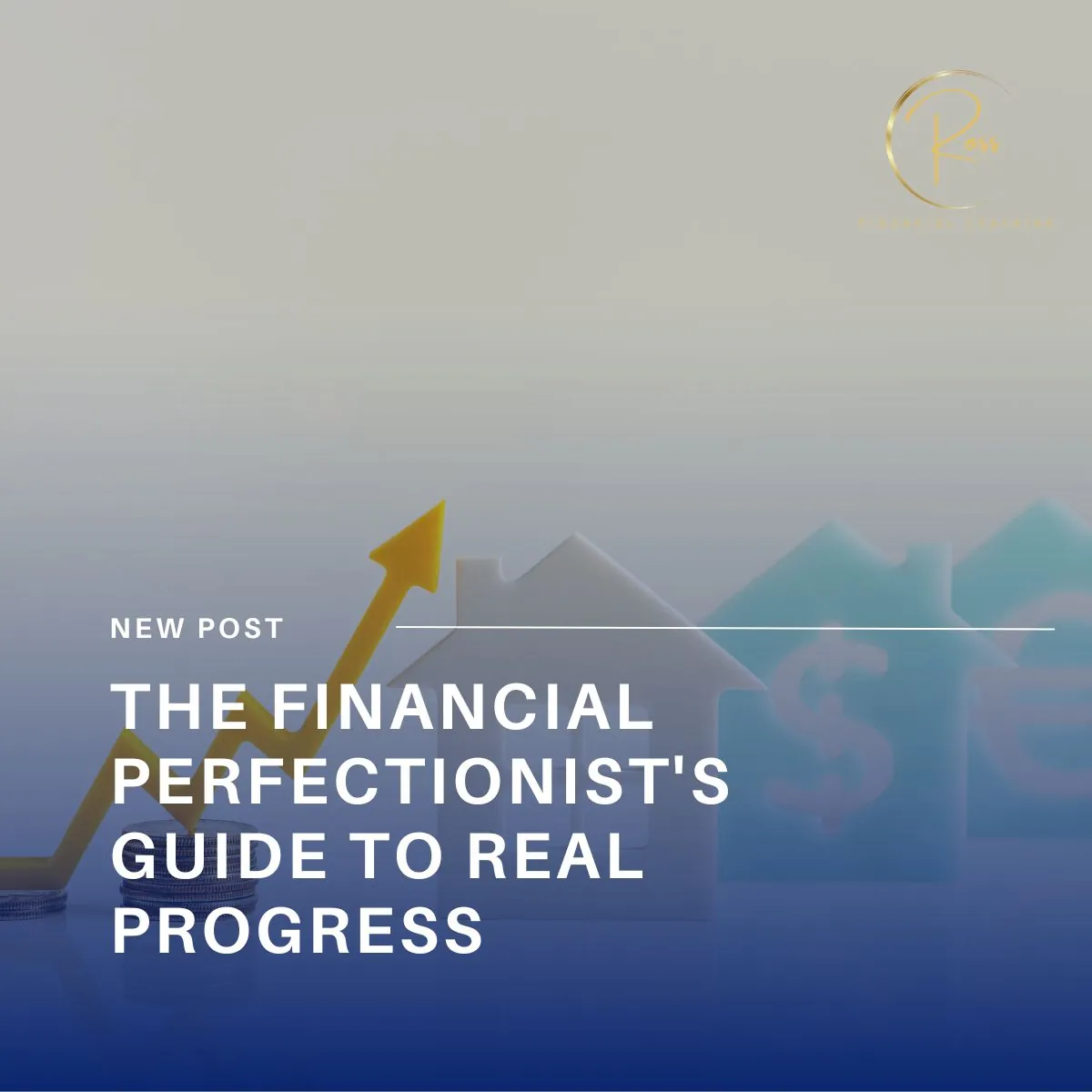 The Financial Perfectionist's Guide to Real Progress
